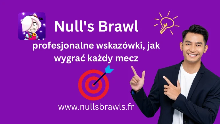 10 najlepszych profesjonalnych wskazówek, jak wygrać każdy mecz w Null’s Brawl