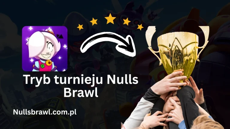 Tryb turnieju Nulls Brawl – Jak dołączyć i rywalizować