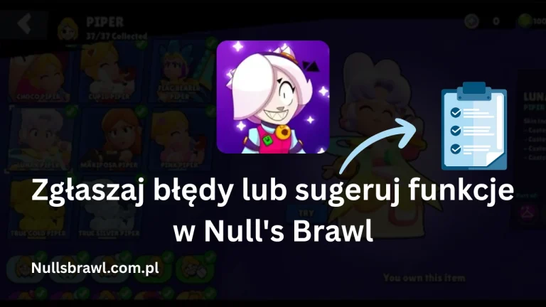 Jak zgłaszać błędy lub sugerować funkcje w Nulls Brawl